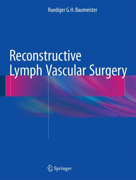 Baumeister |  Reconstructive Lymph Vascular Surgery | Buch |  Sack Fachmedien