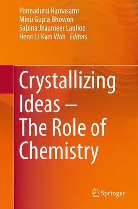 Ramasami / Li Kam Wah / Gupta Bhowon |  Crystallizing Ideas ¿ The Role of Chemistry | Buch |  Sack Fachmedien