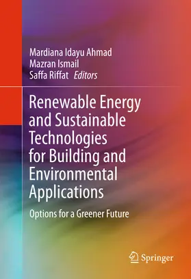 Ahmad / Ismail / Riffat |  Renewable Energy and Sustainable Technologies for Building and Environmental Applications | eBook | Sack Fachmedien