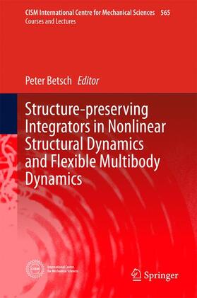 Betsch |  Structure-preserving Integrators in Nonlinear Structural Dynamics and Flexible Multibody Dynamics | Buch |  Sack Fachmedien