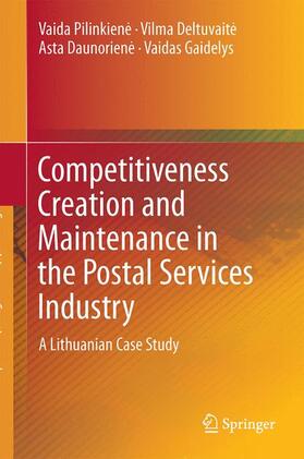 Pilinkiene / Pilinkiene / Gaidelys |  Competitiveness Creation and Maintenance in the Postal Services Industry | Buch |  Sack Fachmedien