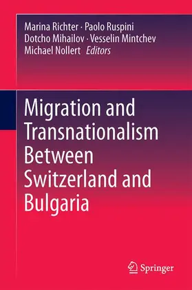 Richter / Ruspini / Nollert |  Migration and Transnationalism Between Switzerland and Bulgaria | Buch |  Sack Fachmedien