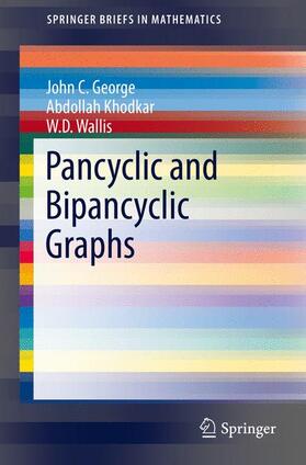 George / Wallis / Khodkar |  Pancyclic and Bipancyclic Graphs | Buch |  Sack Fachmedien