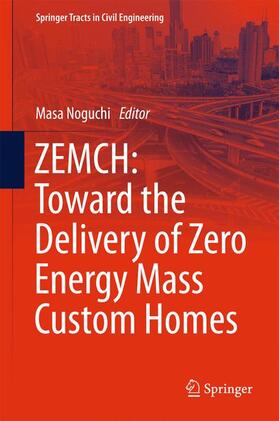 Noguchi |  ZEMCH: Toward the Delivery of Zero Energy Mass Custom Homes | Buch |  Sack Fachmedien
