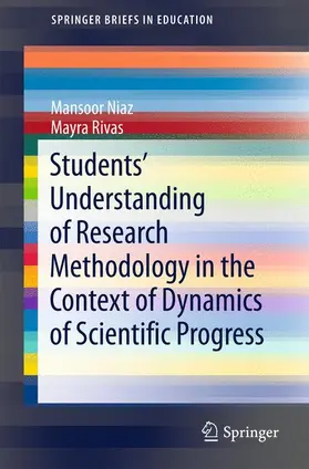 Rivas / Niaz |  Students¿ Understanding of Research Methodology in the Context of Dynamics of Scientific Progress | Buch |  Sack Fachmedien