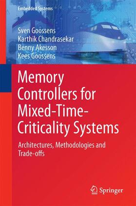 Goossens / Chandrasekar / Akesson |  Memory Controllers for Mixed-Time-Criticality Systems | Buch |  Sack Fachmedien