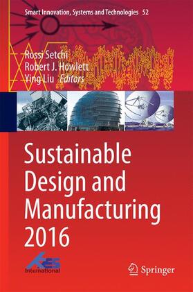 Setchi / Theobald / Howlett |  Sustainable Design and Manufacturing 2016 | Buch |  Sack Fachmedien