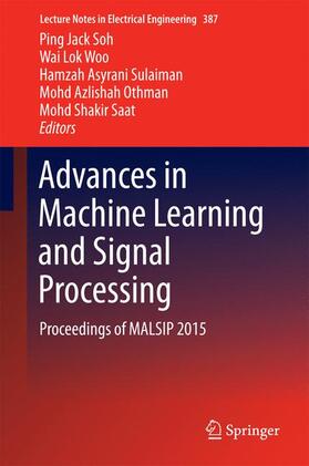 Soh / Woo / Saat |  Advances in Machine Learning and Signal Processing | Buch |  Sack Fachmedien