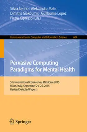 Serino / Matic / Giakoumis |  Pervasive Computing Paradigms for Mental Health | eBook | Sack Fachmedien