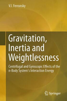 Ferronsky |  Gravitation, Inertia and Weightlessness | Buch |  Sack Fachmedien