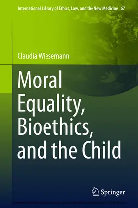 Wiesemann |  Moral Equality, Bioethics, and the Child | eBook | Sack Fachmedien