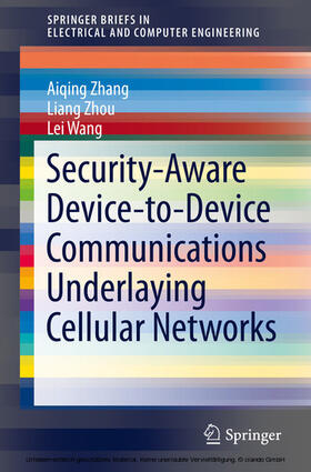 Zhang / Zhou / Wang |  Security-Aware Device-to-Device Communications Underlaying Cellular Networks | eBook | Sack Fachmedien