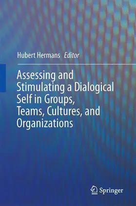 Hermans |  Assessing and Stimulating a Dialogical Self in Groups, Teams, Cultures, and Organizations | Buch |  Sack Fachmedien