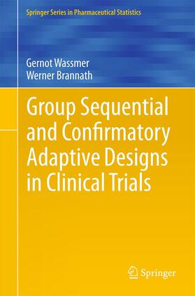 Brannath / Wassmer |  Group Sequential and Confirmatory Adaptive Designs in Clinical Trials | Buch |  Sack Fachmedien