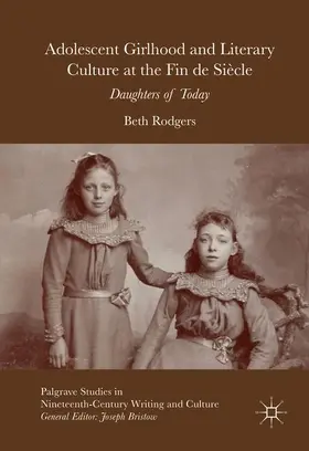 Rodgers |  Adolescent Girlhood and Literary Culture at the Fin de Siècle | Buch |  Sack Fachmedien