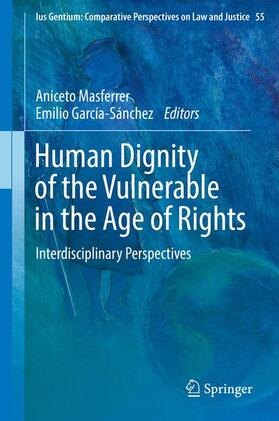 García-Sánchez / Masferrer |  Human Dignity of the Vulnerable in the Age of Rights | Buch |  Sack Fachmedien
