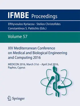 Kyriacou / Pattichis / Christofides |  XIV Mediterranean Conference on Medical and Biological Engineering and Computing 2016 | Buch |  Sack Fachmedien