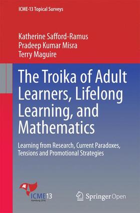 Safford-Ramus / Maguire / Misra |  The Troika of Adult Learners, Lifelong Learning, and Mathematics | Buch |  Sack Fachmedien
