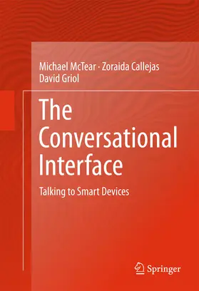 McTear / Callejas / Griol |  The Conversational Interface | eBook | Sack Fachmedien