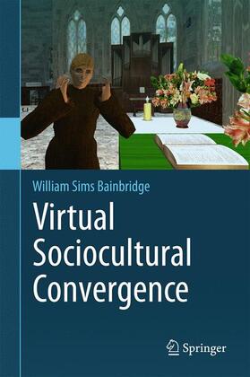 Bainbridge |  Virtual Sociocultural Convergence | Buch |  Sack Fachmedien