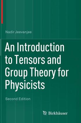 Jeevanjee |  An Introduction to Tensors and Group Theory for Physicists | Buch |  Sack Fachmedien