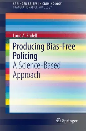 Fridell |  Producing Bias-Free Policing | Buch |  Sack Fachmedien