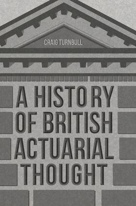 Turnbull |  A History of British Actuarial Thought | Buch |  Sack Fachmedien