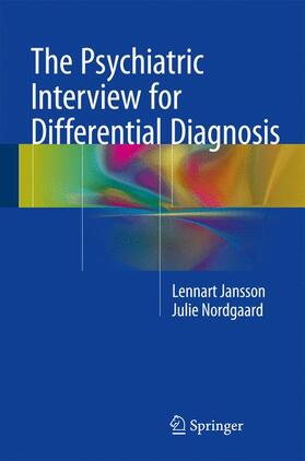 Nordgaard / Jansson |  The Psychiatric Interview for Differential Diagnosis | Buch |  Sack Fachmedien