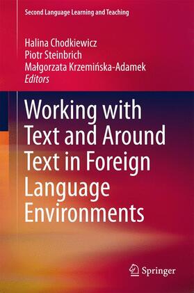 Chodkiewicz / Krzeminska-Adamek / Steinbrich |  Working with Text and Around Text in Foreign Language Environments | Buch |  Sack Fachmedien