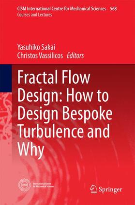 Vassilicos / Sakai |  Fractal Flow Design: How to Design Bespoke Turbulence and Why | Buch |  Sack Fachmedien