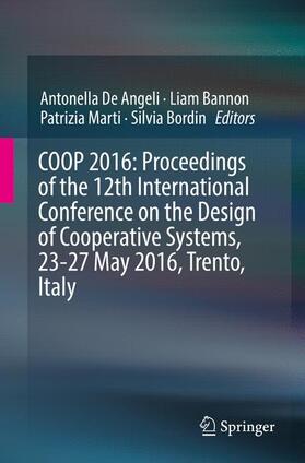 De Angeli / Bordin / Bannon |  COOP 2016: Proceedings of the 12th International Conference on the Design of Cooperative Systems, 23-27 May 2016, Trento, Italy | Buch |  Sack Fachmedien