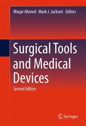 Ahmed / Jackson |  Surgical Tools and Medical Devices | Buch |  Sack Fachmedien