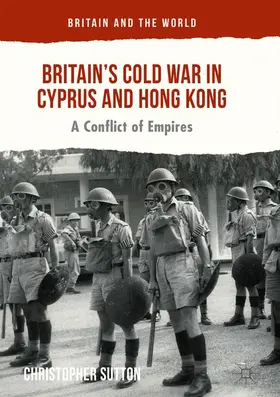 Sutton |  Britain's Cold War in Cyprus and Hong Kong | Buch |  Sack Fachmedien