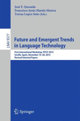 Quesada / Lopez-Soto / Martín Mateos |  Future and Emergent Trends in Language Technology | Buch |  Sack Fachmedien