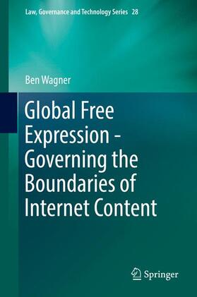 Wagner |  Global Free Expression - Governing the Boundaries of Internet Content | Buch |  Sack Fachmedien