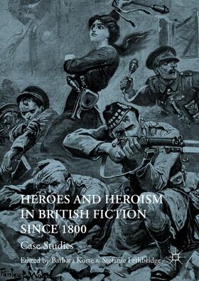 Korte / Lethbridge |  Heroes and Heroism in British Fiction Since 1800 | eBook | Sack Fachmedien