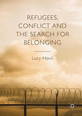 Hovil |  Refugees, Conflict and the Search for Belonging | Buch |  Sack Fachmedien