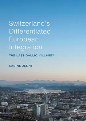 Jenni |  Switzerland¿s Differentiated European Integration | Buch |  Sack Fachmedien