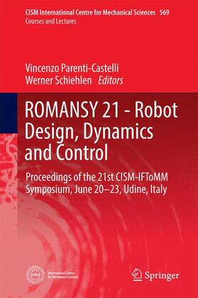 Schiehlen / Parenti-Castelli |  ROMANSY 21 - Robot Design, Dynamics and Control | Buch |  Sack Fachmedien