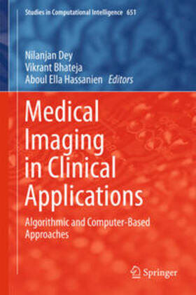 Dey / Bhateja / Hassanien |  Medical Imaging in Clinical Applications | eBook | Sack Fachmedien