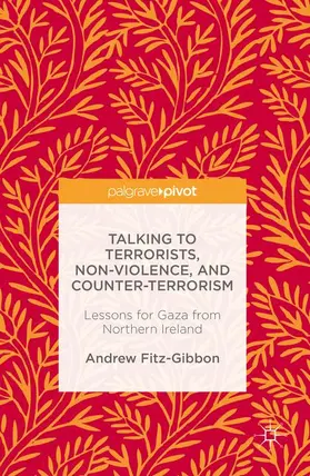 Fitz-Gibbon |  Talking to Terrorists, Non-Violence, and Counter-Terrorism | Buch |  Sack Fachmedien