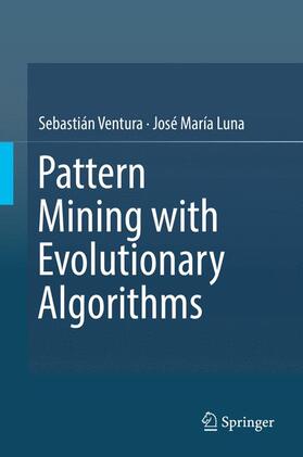 Luna / Ventura |  Pattern Mining with Evolutionary Algorithms | Buch |  Sack Fachmedien