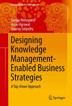 Mohapatra / Satpathy / Agrawal |  Designing Knowledge Management-Enabled Business Strategies | Buch |  Sack Fachmedien