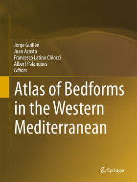 Guillén / Acosta / Acosta-Yepes |  Atlas of Bedforms in the Western Mediterranean | eBook | Sack Fachmedien