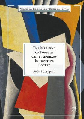 Sheppard |  The Meaning of Form in Contemporary Innovative Poetry | Buch |  Sack Fachmedien