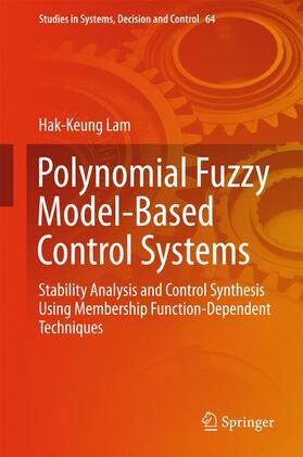 Lam |  Polynomial Fuzzy Model-Based Control Systems | Buch |  Sack Fachmedien