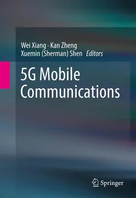 Xiang / Shen / Zheng | 5G Mobile Communications | Buch | 978-3-319-34206-1 | sack.de