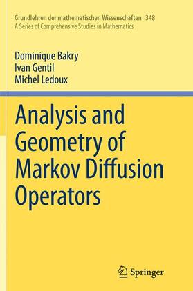 Bakry / Ledoux / Gentil |  Analysis and Geometry of Markov Diffusion Operators | Buch |  Sack Fachmedien