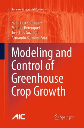 Rodríguez / Ramírez-Arias / Berenguel |  Modeling and Control of Greenhouse Crop Growth | Buch |  Sack Fachmedien