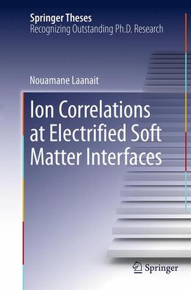 Laanait |  Ion Correlations at Electrified Soft Matter Interfaces | Buch |  Sack Fachmedien